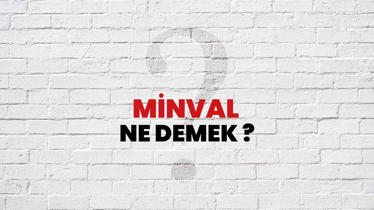 Minval Ne Demek?