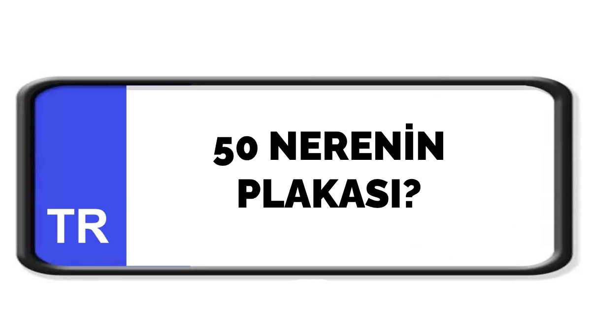 50 nerenin plakası?