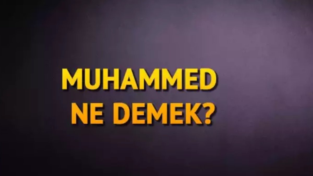 Muhammed İsmi ve Anlamı