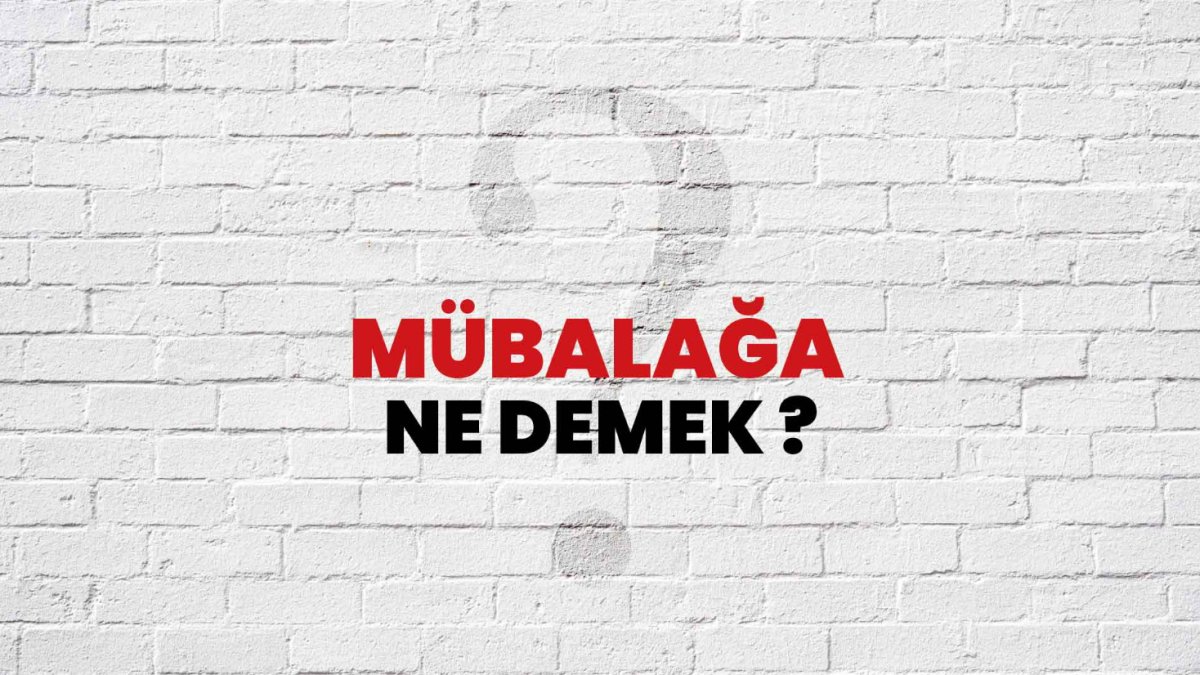 Mübalağa: Dilimizdeki Abartının Anlamı ve Önemi