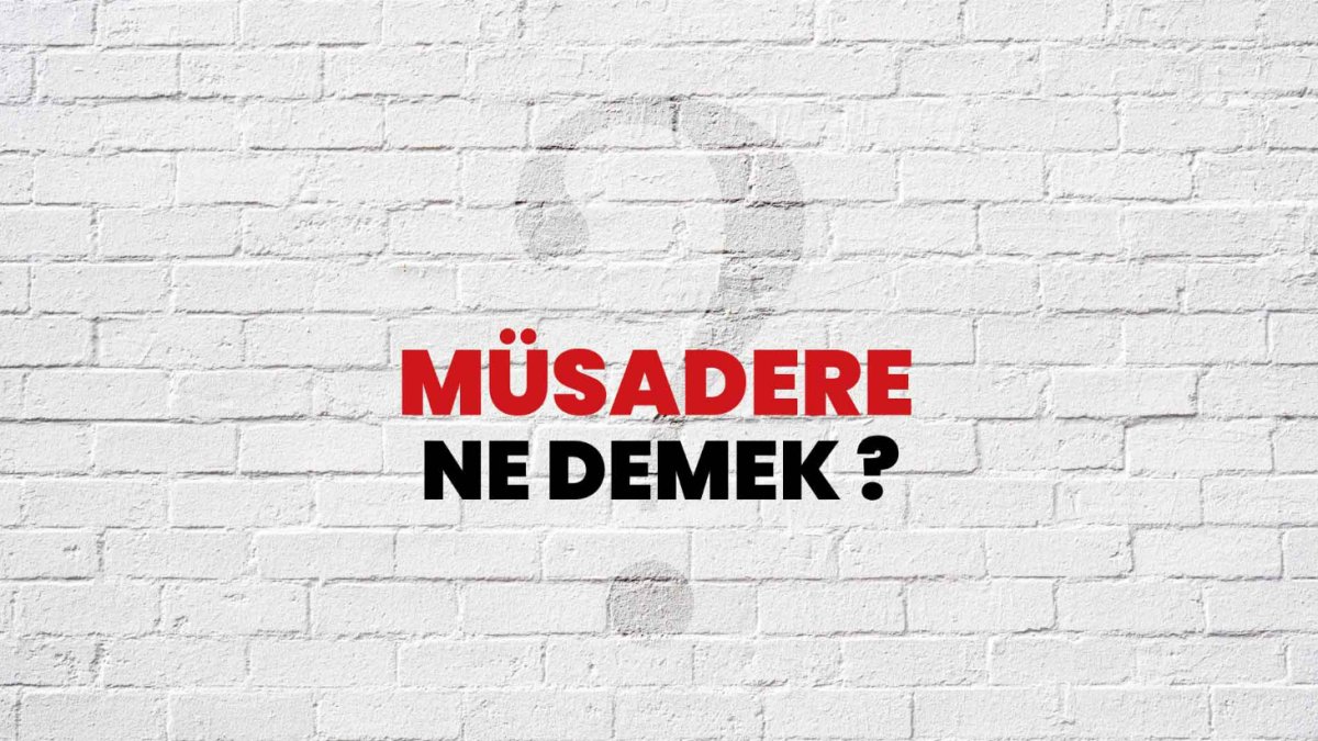 Müsadere Nedir?