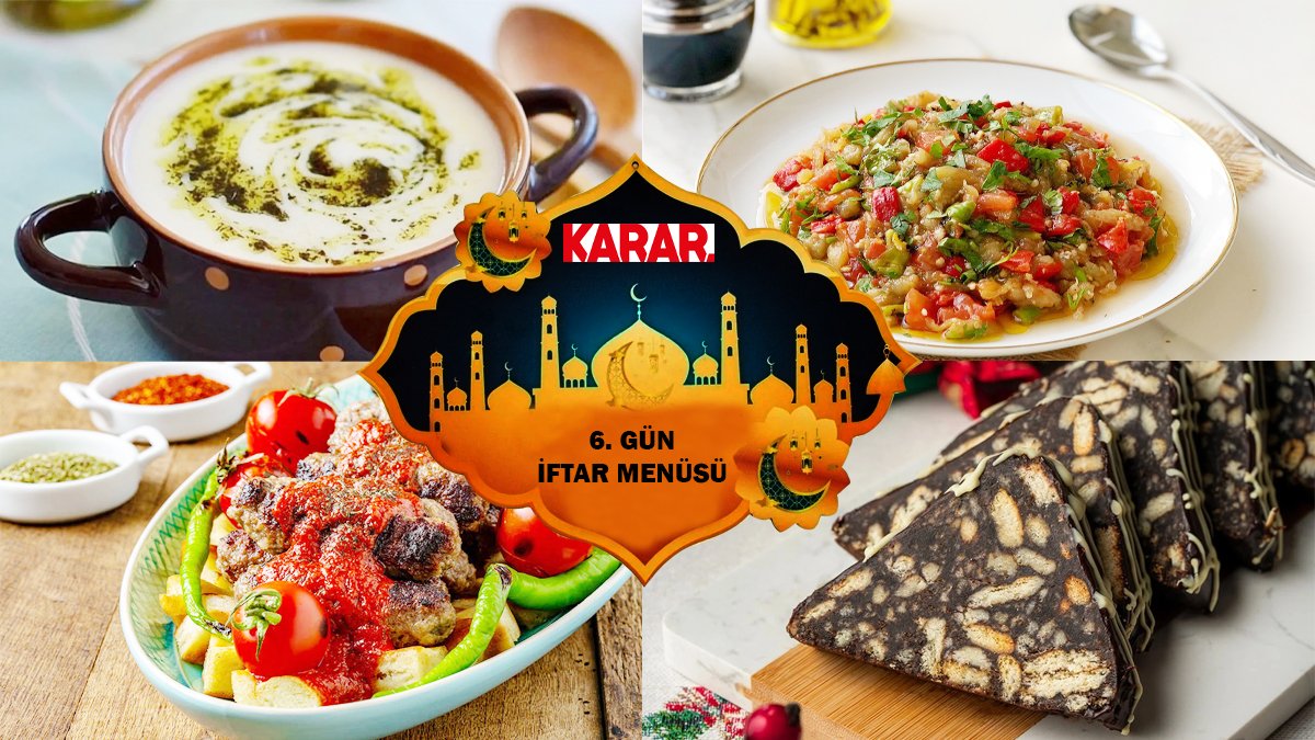 Bugün iftarda ne pişirsem diye düşünmeyin! Ramazanın 6. günü iftar menüsü önerisi