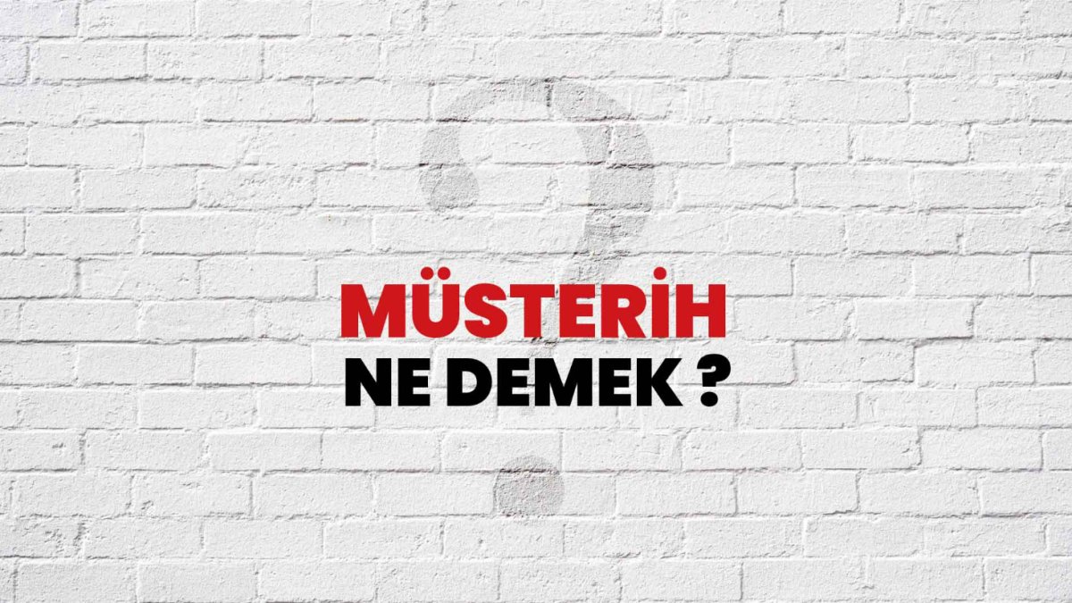 Müsterih Ne Demek?
