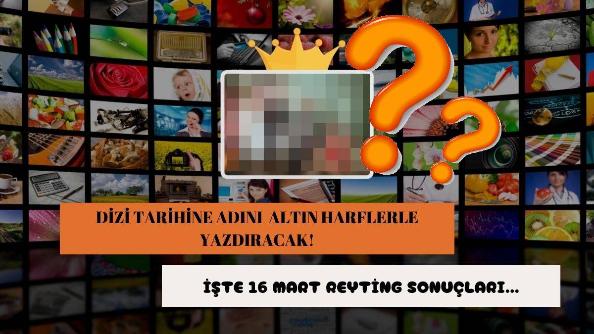 Dizi tarihinin en çok izleneni olma yolunda ilerliyor! Yıllardır zirveyi kimseye kaptırmadı: İşte 16 Mart reyting sonuçları