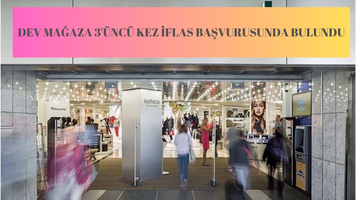 Mağazacılık devi 3’üncü kez iflas başvurusunda bulundu! Yüzlerce çalışanın ekmek kapısını kurtarmak için son tarih 22 Mart