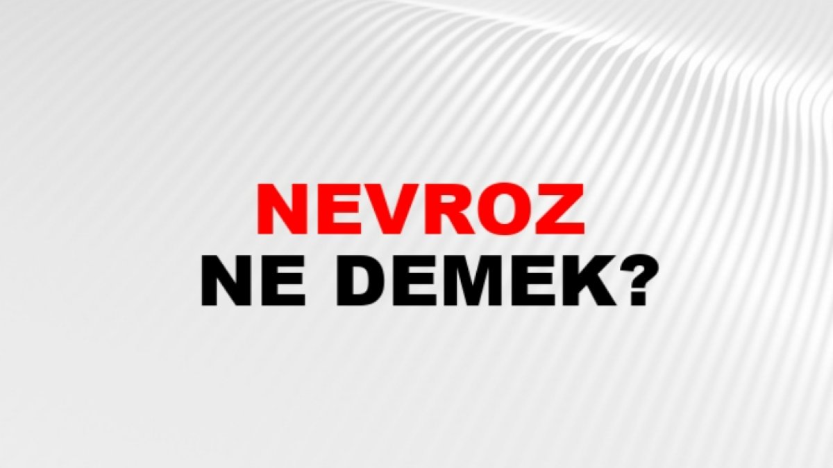 Nevroz Ne Demek?