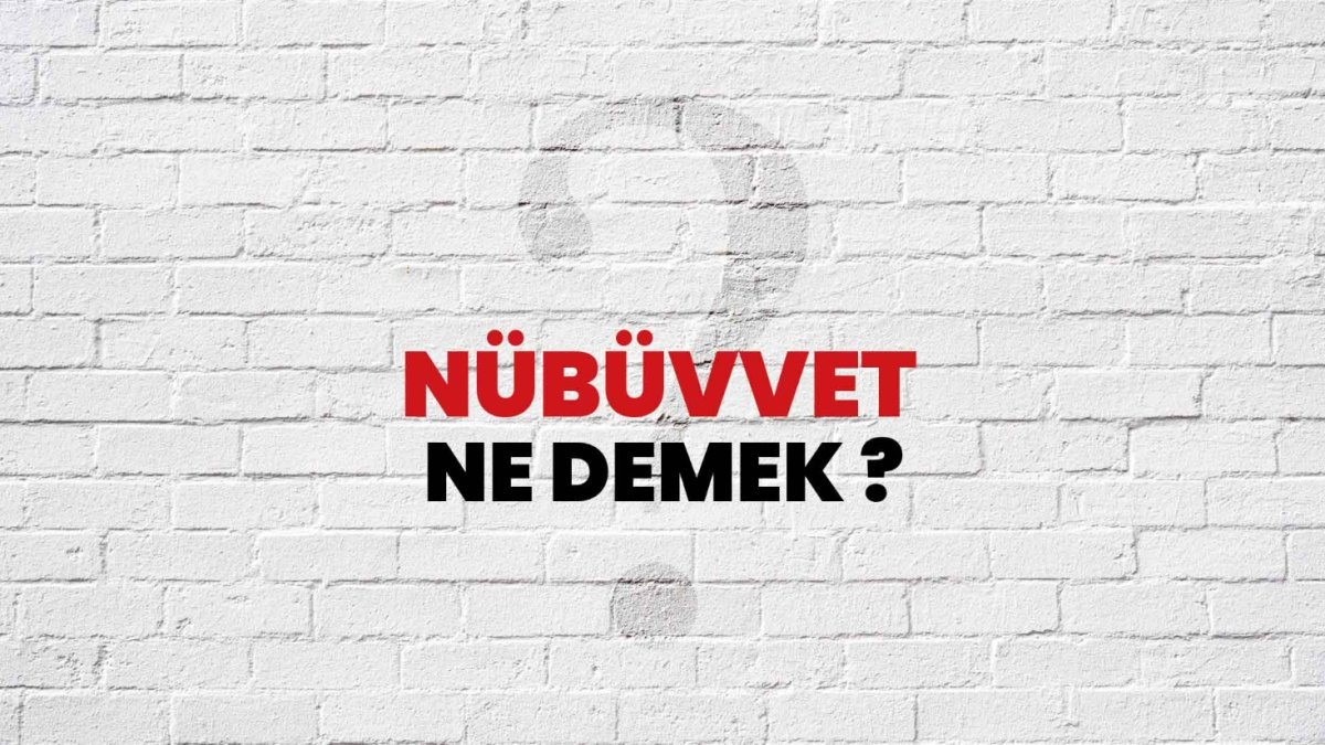 Nübüvvet Nedir?