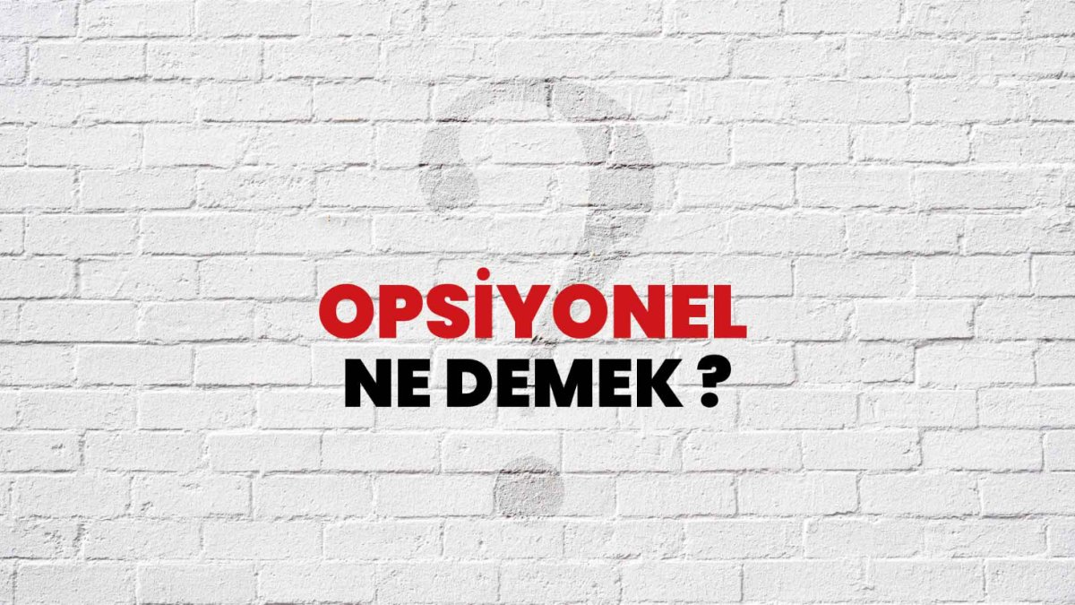 Opsiyonel Ne Demek?