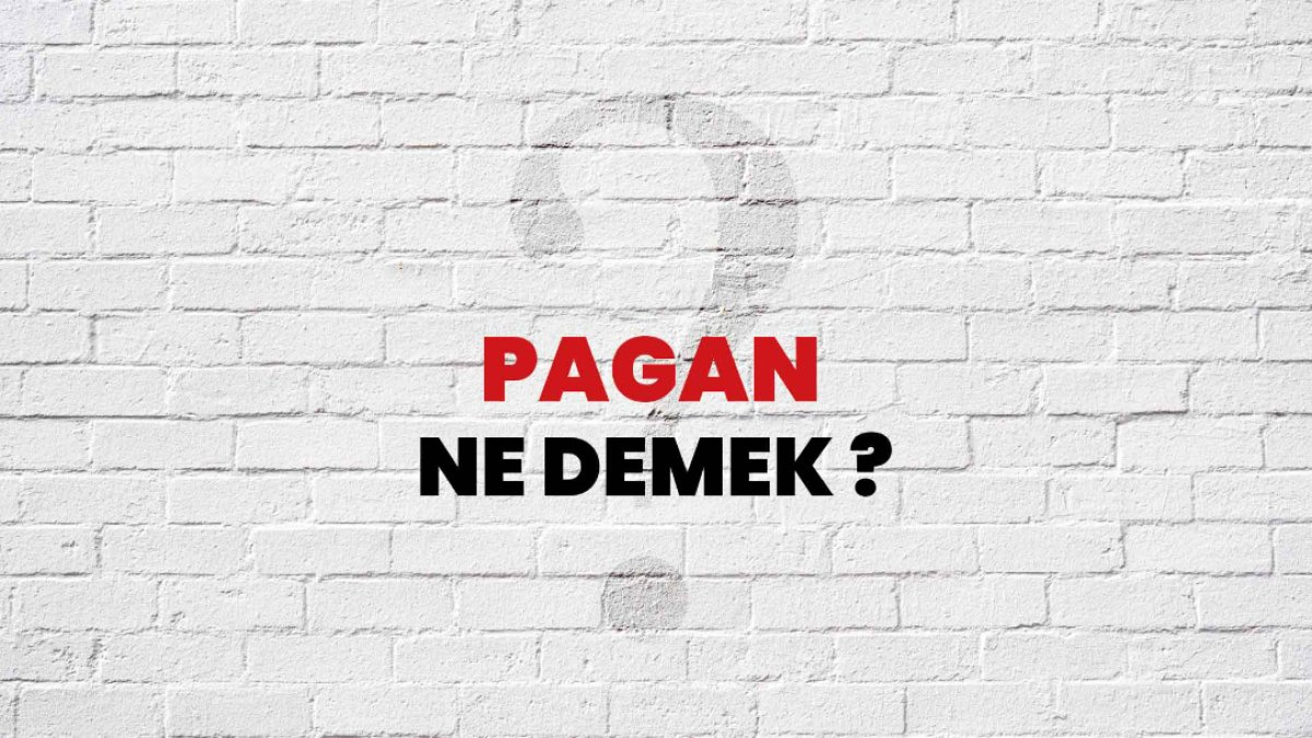 Pagan Ne Demek?