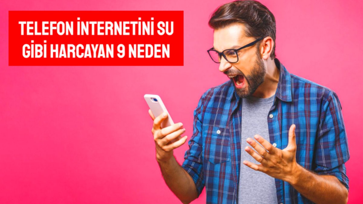 Cep telefonu internetiniz su gibi bitiyor mu? Bu 9 neden buna sebep oluyor olabilir