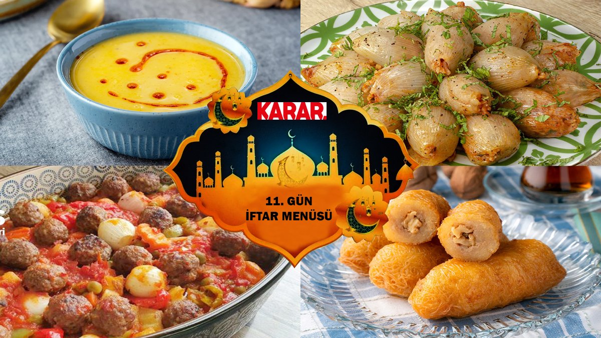 Bugün iftarda ne pişirsem diyenlerin menüsü hazır! İşte Ramazanın 11.günü iftar menüsü