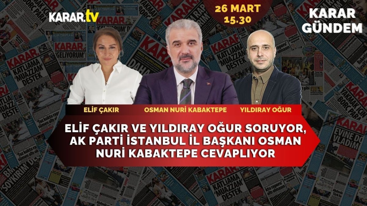 Elif Çakır ve Yıldıray Oğur soruyor Ak Parti İstanbul İl Başkanı Osman Nuri Kabaktepe cevaplıyor