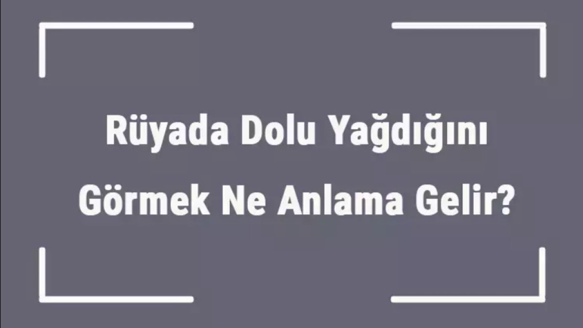 Rüyada Dolu Yağdığını Görmek: Anlamı ve Yorumları