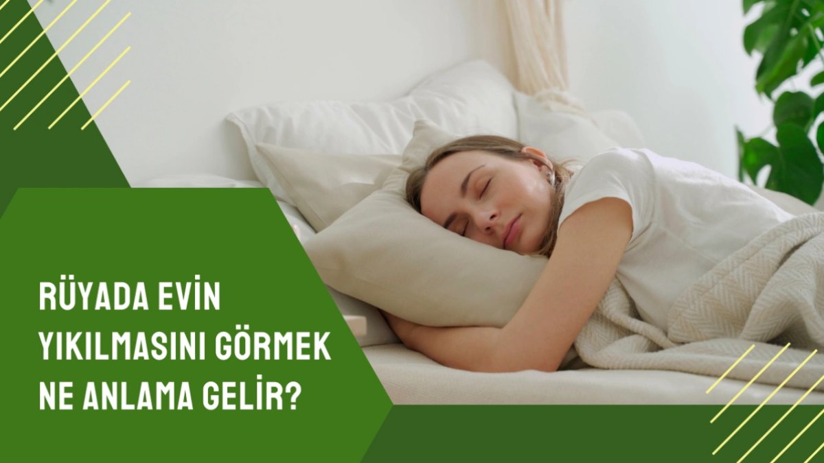 Rüyada Evin Yıkıldığını Görmek