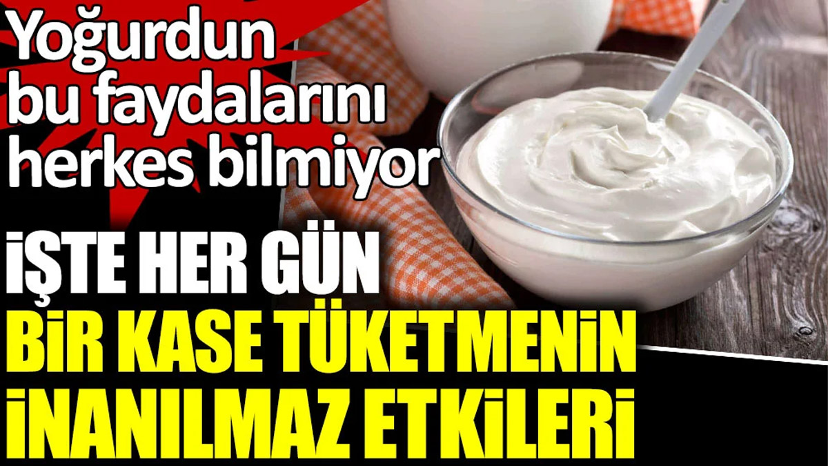 Yemek arasında değil gece yatmadan önce tüketin! Her akşam yatmadan yoğurt yemenin faydasına inanamayacaksınız