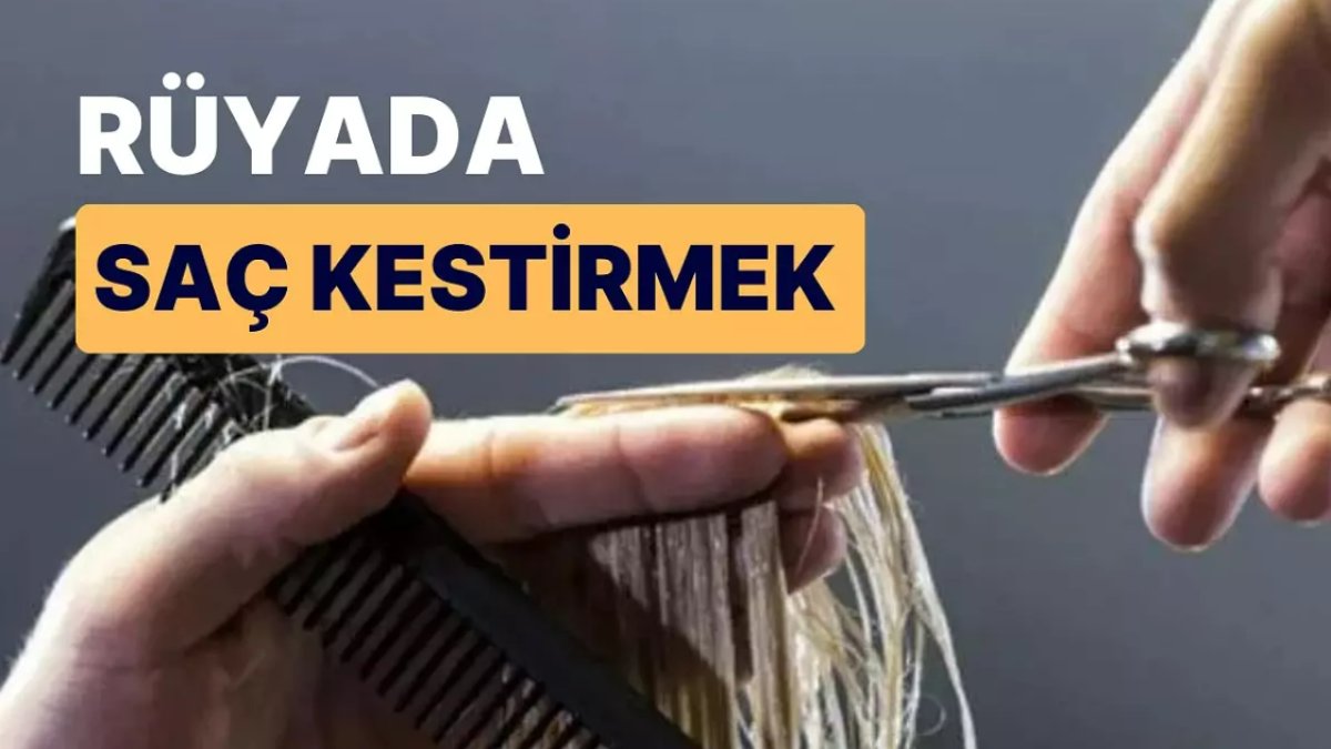 Rüyada Saç Kestirmek: Manevi, Psikolojik ve Kültürel Bir Yolculuk