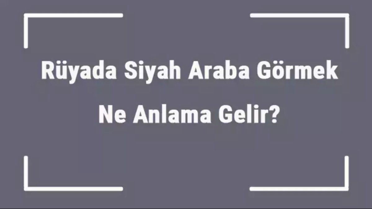 Rüyada Siyah Araba Görmek: Anlam ve Yorumlar