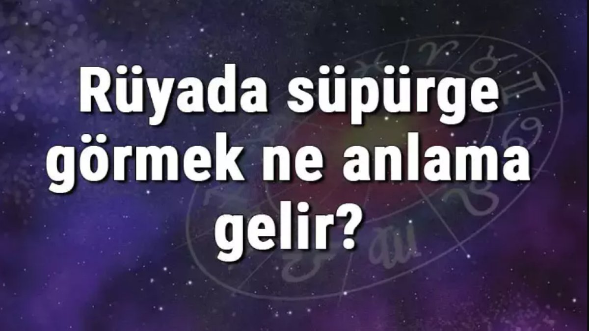 Rüyada Süpürge Görmek