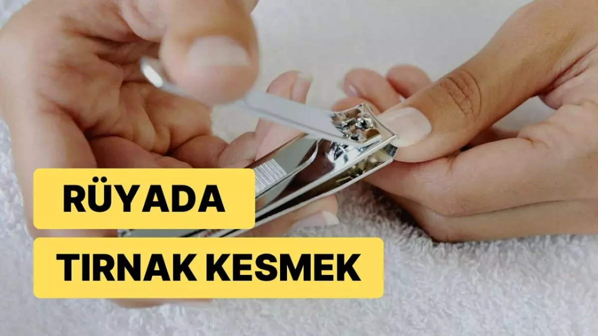 Rüyada Tırnak Kesmek: Anlam ve Yorumlar