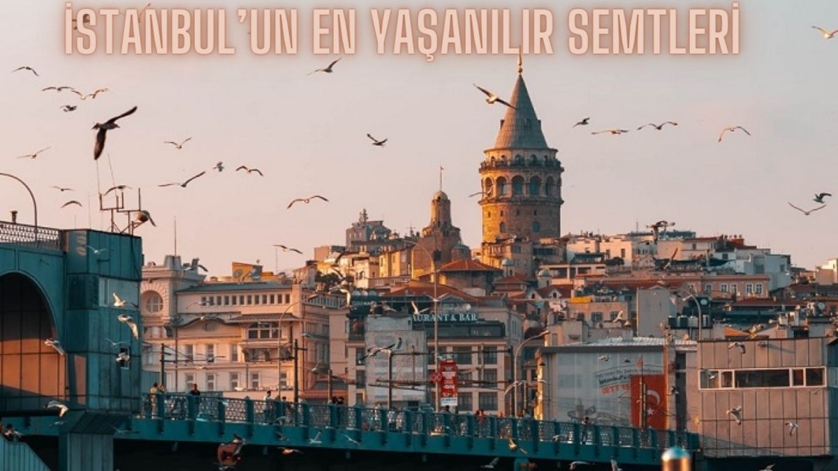 İstanbul'dan kopamayanlar İstanbul'un bu ilçelerine taşınıyor! İşte İstanbul’un yaşanacak en iyi semtleri