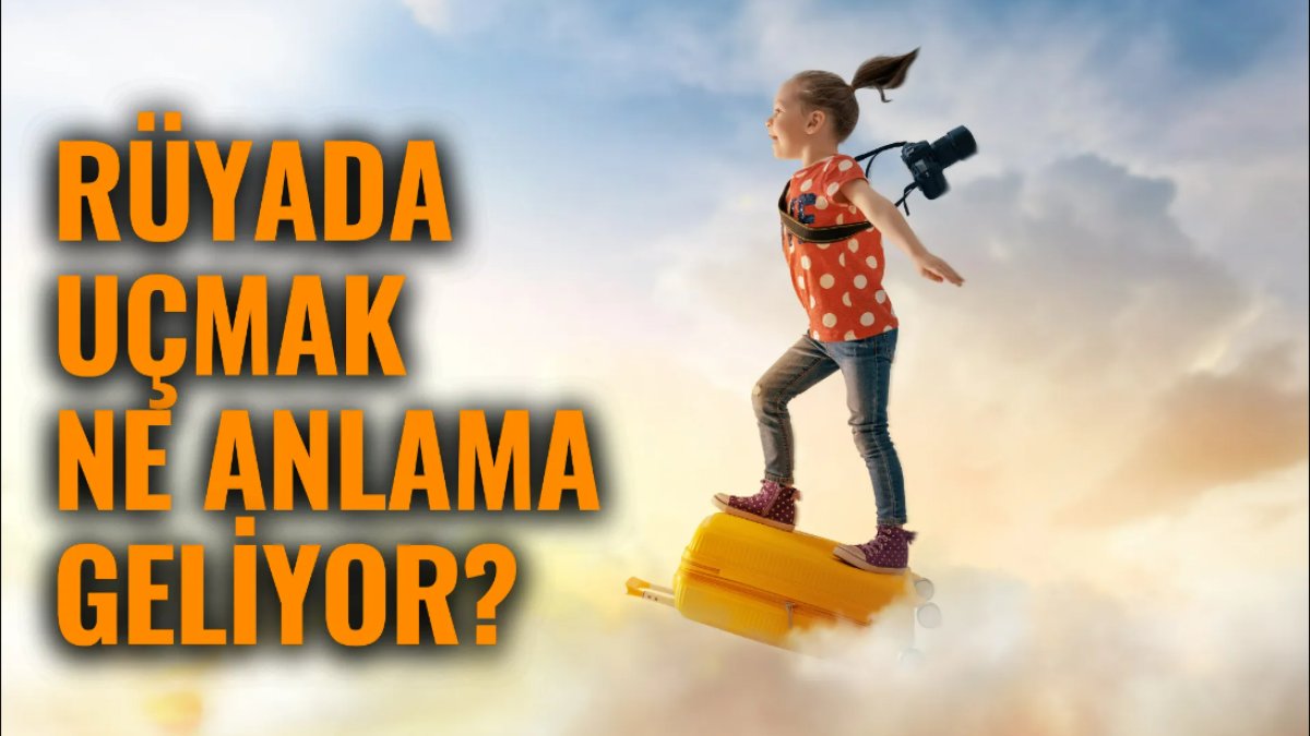 Rüyada Uçmak Ne Anlama Gelir?