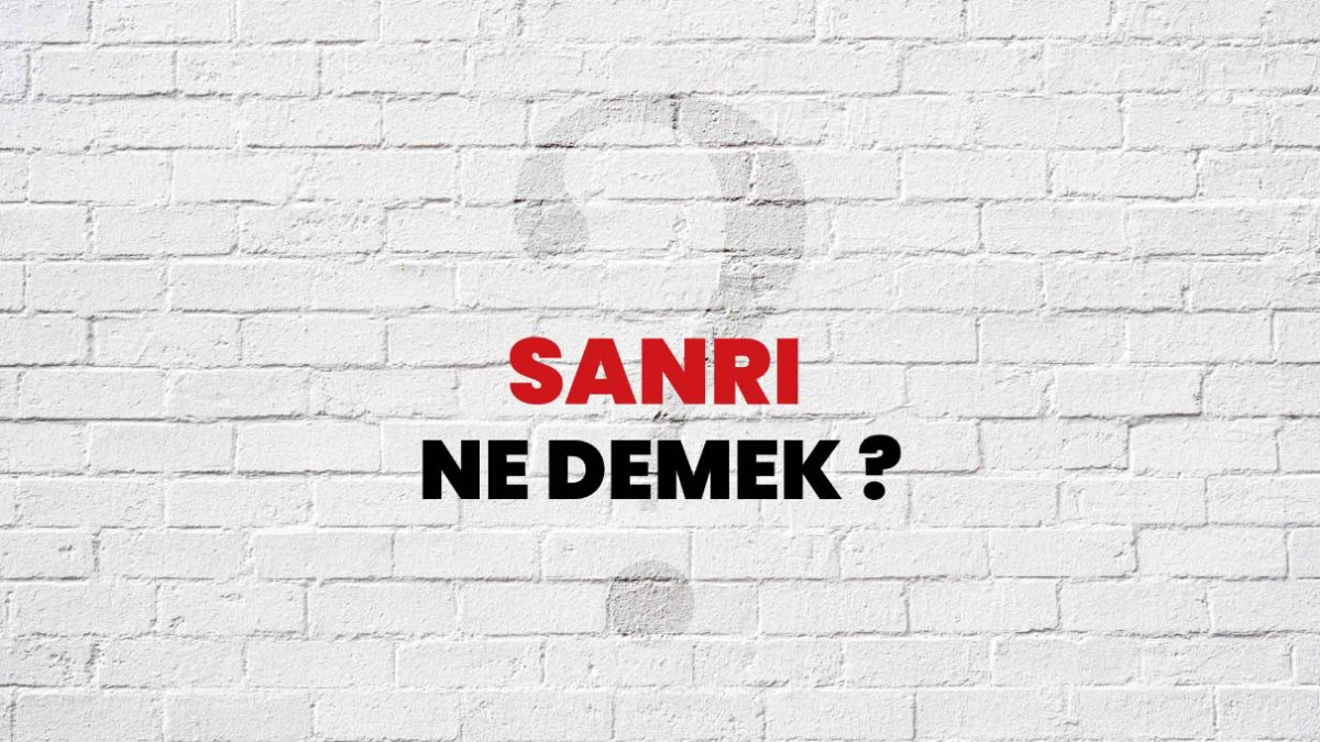 Sanrı Nedir? - Ruh Halinizin Bir Parçası