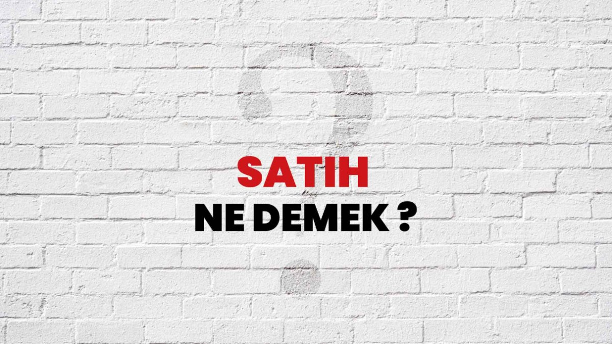 Satıh Nedir?