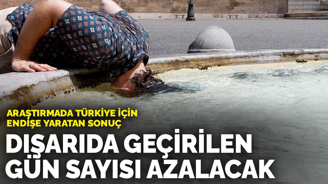 Araştırmada Türkiye için endişe yaratan sonuç Dışarıda geçirilen gün sayısı