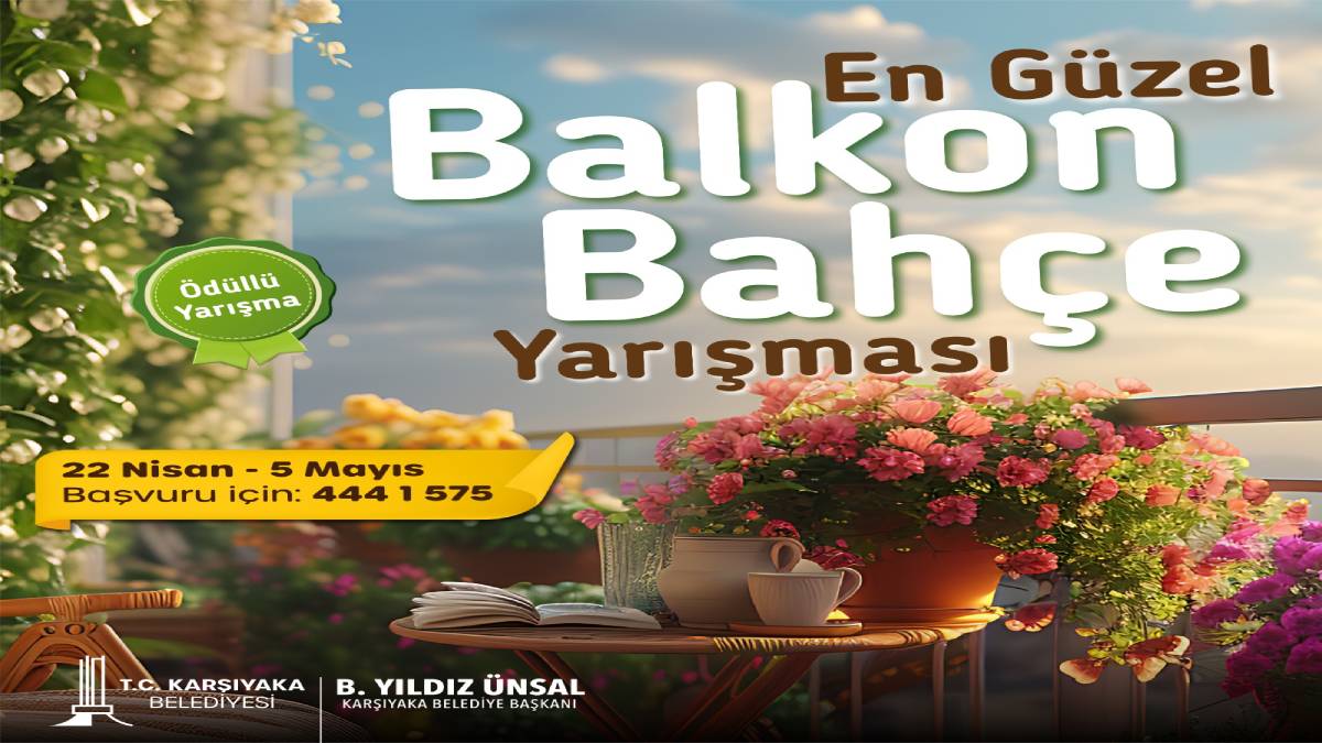 Karşıyaka’da en güzel balkon ve bahçeler yarışıyor!