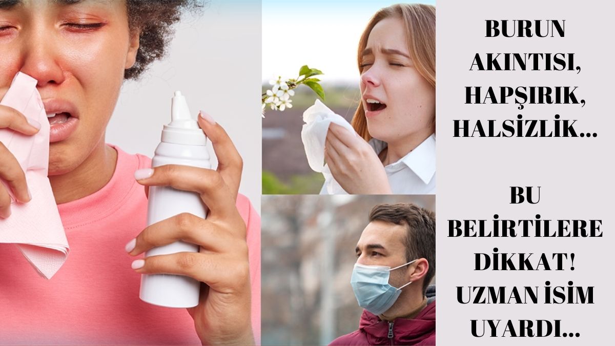Bahar mevsimi hastalıklarıyla geldi! Uzman isim üstüne basa basa uyardı: Burun akıntısı, burun tıkanıklığı, hapşırma…