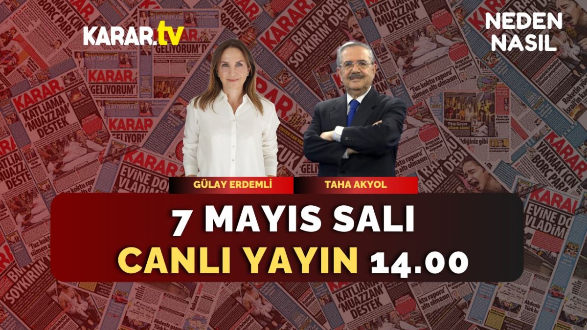 Taha Akyol ve Gülay Erdemli gündemin nabzını tutuyor
