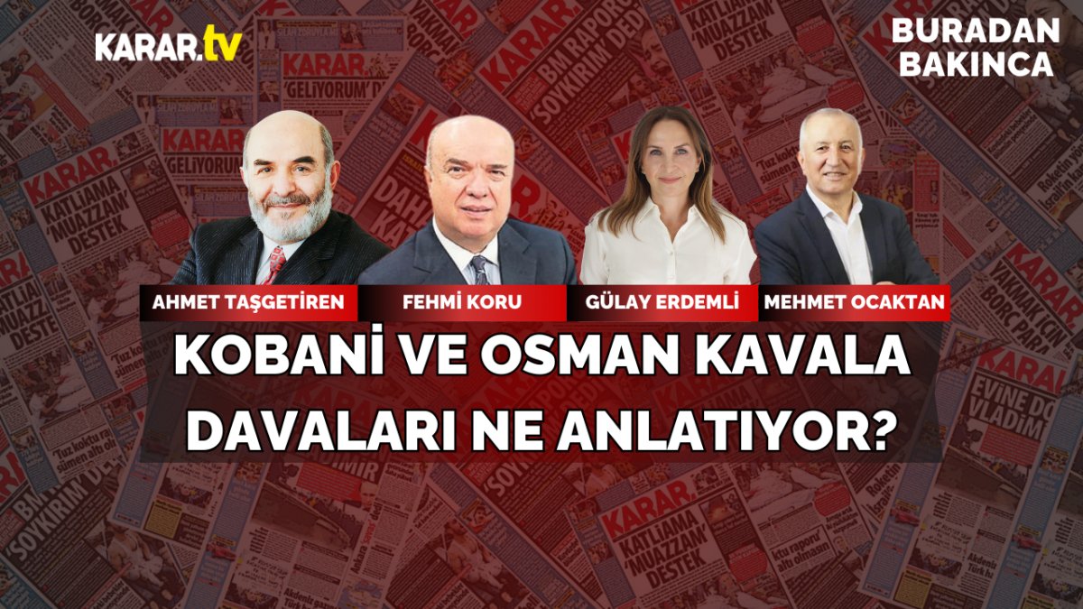 Kobani ve Osman Kavala Davaları Ne Anlatıyor