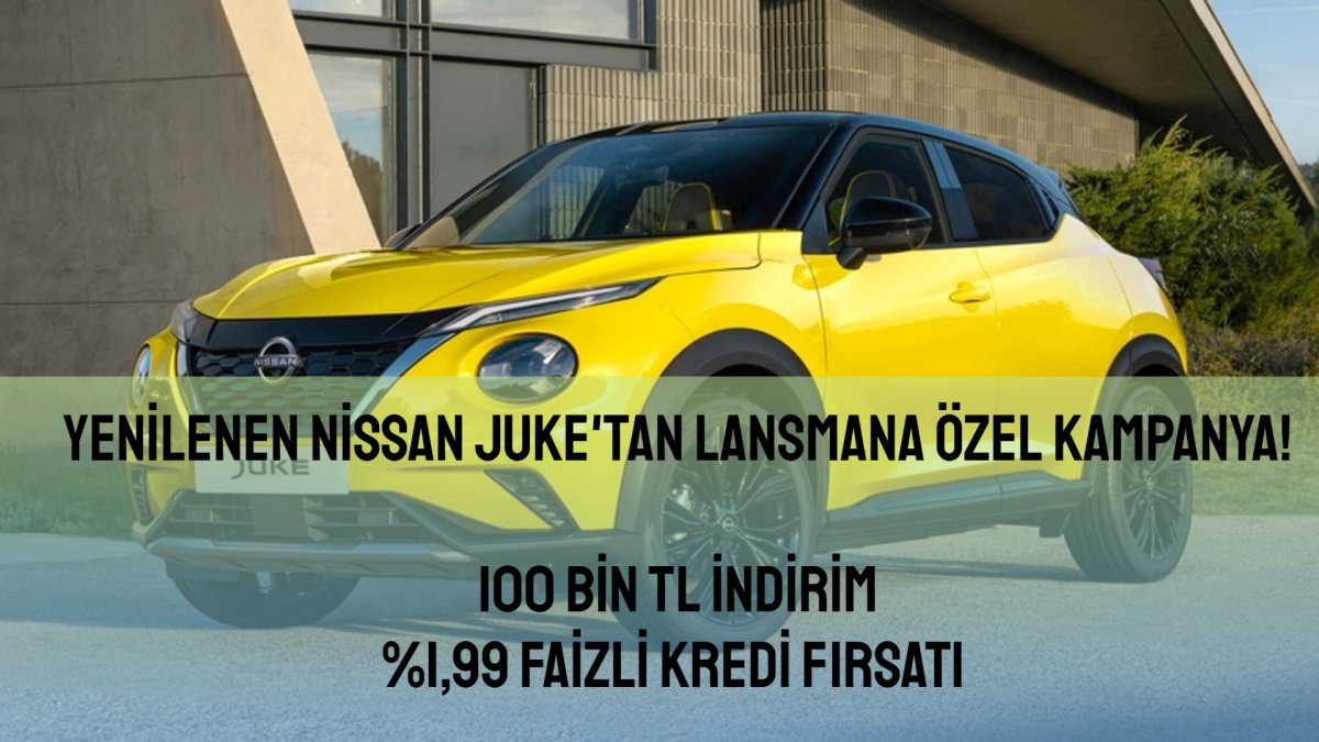 Nissan Juke'ta lansmana özel dev fırsat: Anında 100 bin TL indirim ve %1,99 faiz kampanyası
