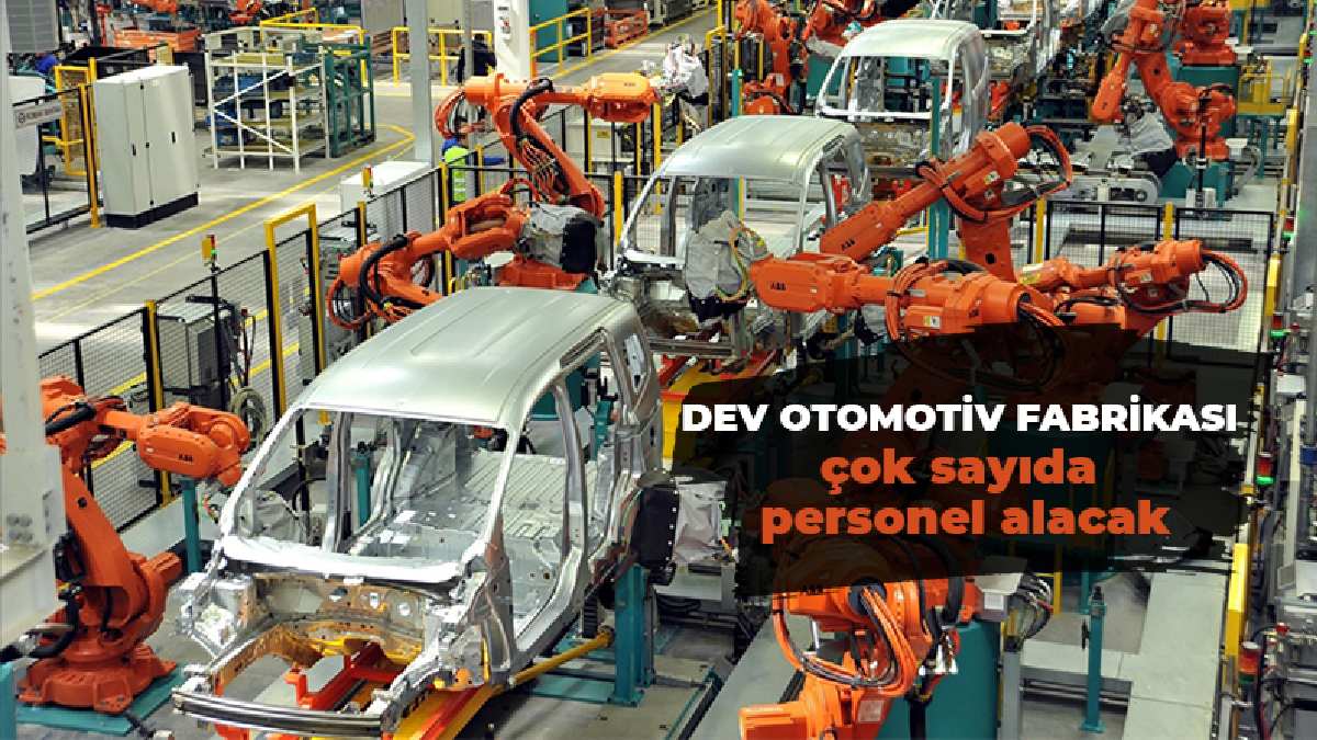 Otomotiv devi 1000 personel alımı yapacak Yüksek maaş imkanı Herkes