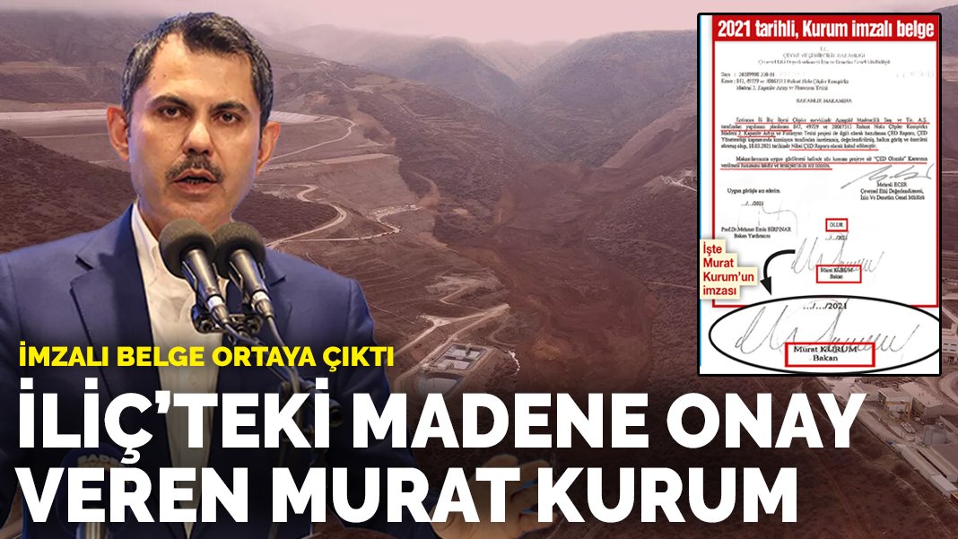 İmzalı belge ortaya çıktı İliç'teki madene onay veren Murat Kurum