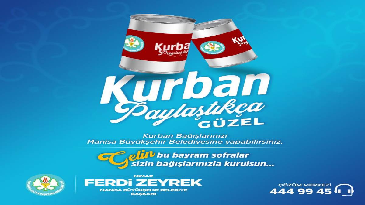 Manisa Büyükşehir Belediyesi kurbanlarınızı ihtiyaç sahiplerine ulaştırıyor