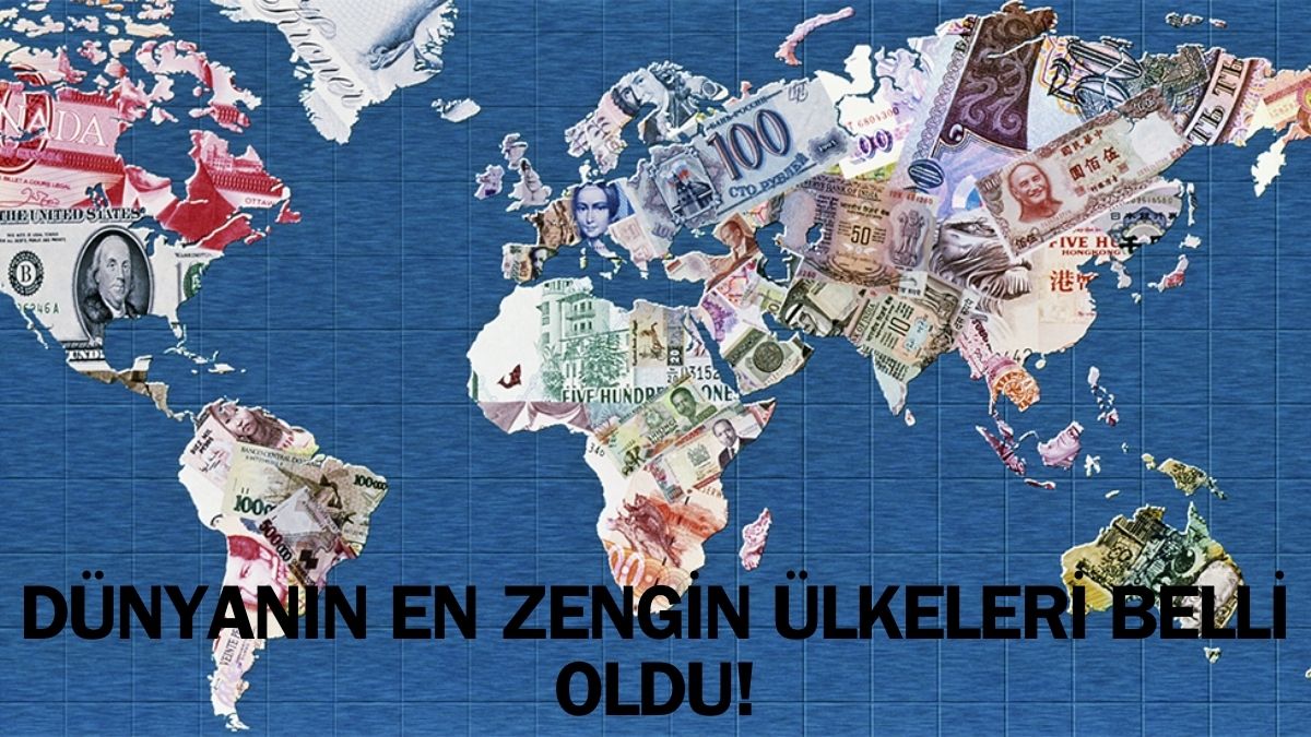 İşte Dünyanın en zengin ülkeleri! İlk sırada ne ABD ne Hindistan var: Türkiye'nin sıralamaması şaşırttı