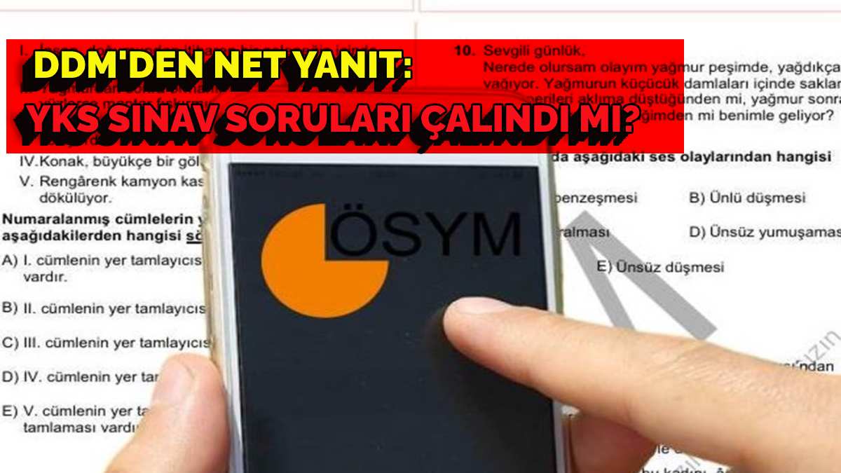 Sosyal medyadaki görüntüler şoke etmişti! YKS soruları çalındı mı? DDM'den resmi açıklama