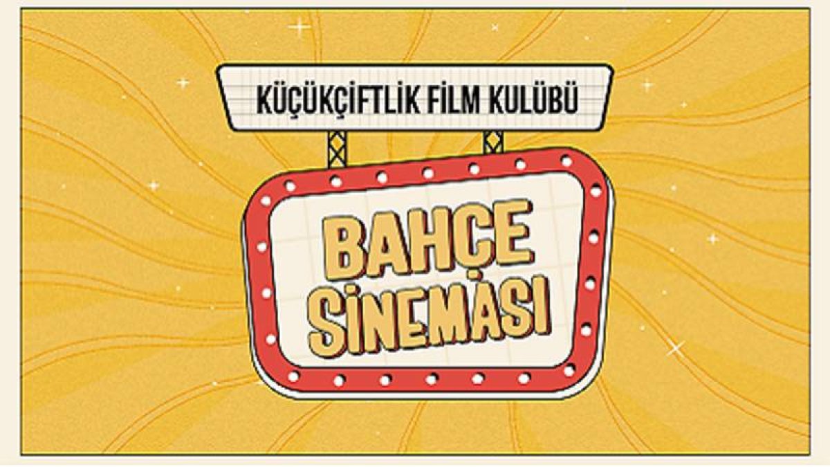 KüçükÇiftlik Bahçe Sineması 2 Temmuz’da başlıyor