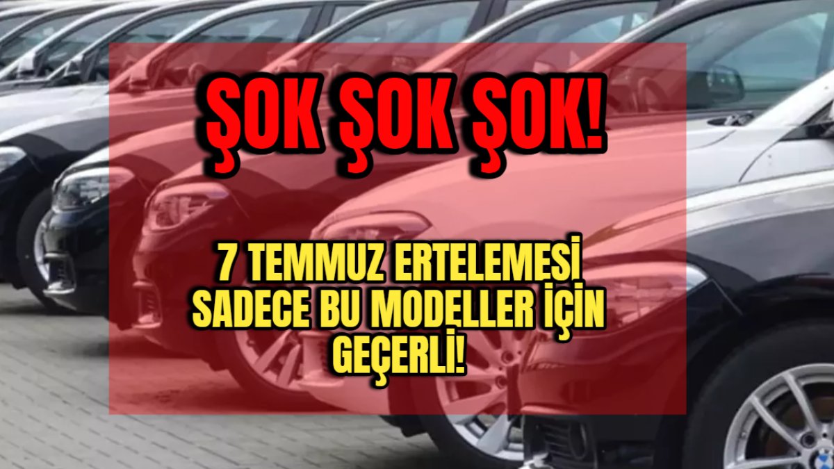 Şok şok şok! Yanlış alarm: 7 Temmuz ertelemesi sadece bu modeller için geçerli