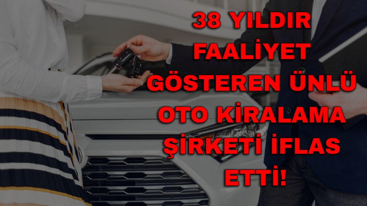 Türkiye'de 38 yıldır faaliyet gösteriyordu! Ünlü oto kiralama şirketi iflas bayrağını çekti
