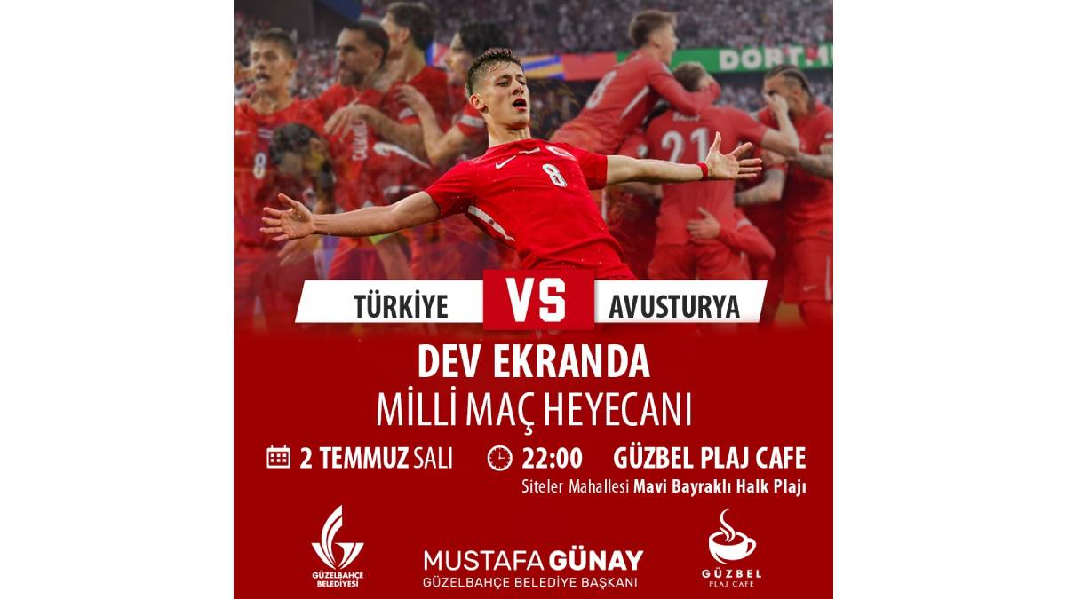 Güzelbahçe'de Milli maç heyecanı dev ekranda yaşanacak