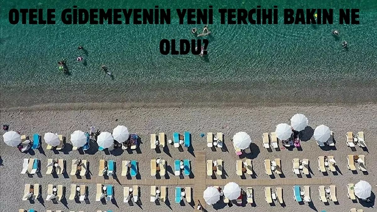 Otel fiyatları artınca talep patladı! 10 Bin TL'ye tatil yapmanın ucuz yolu: Artık randevuyla yapılıyor