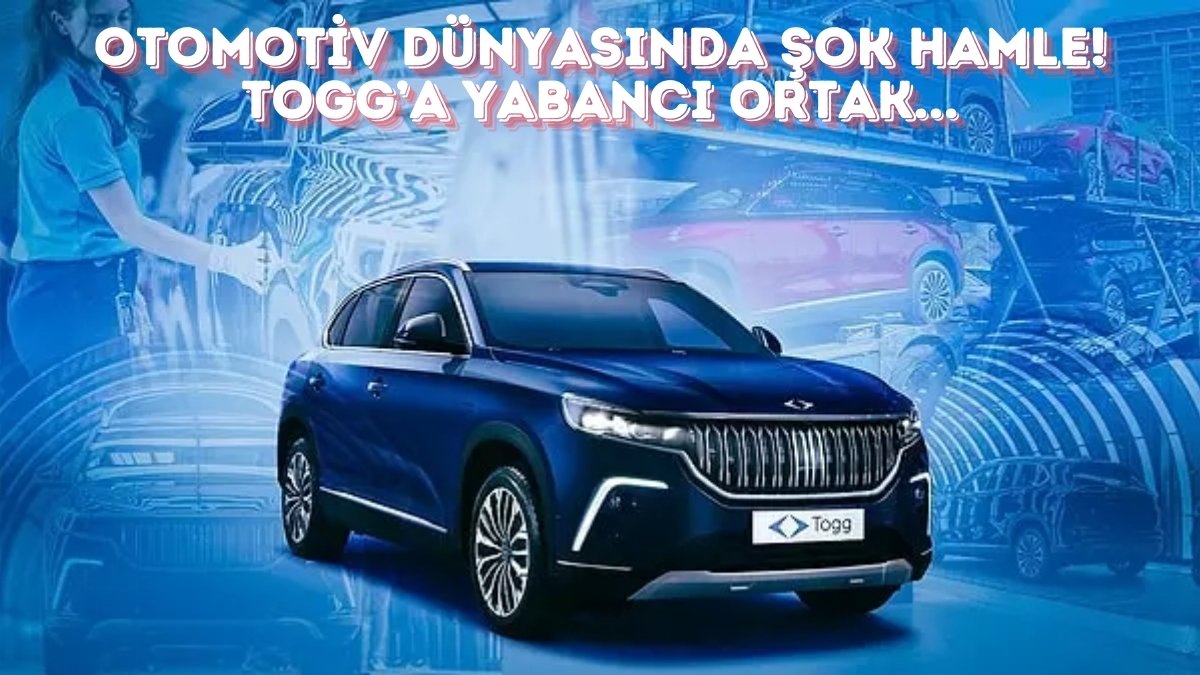 Togg'a yabancı ortak! Otomotiv dünyasını sarsan sürpriz hamle: Dev şirket geliyor