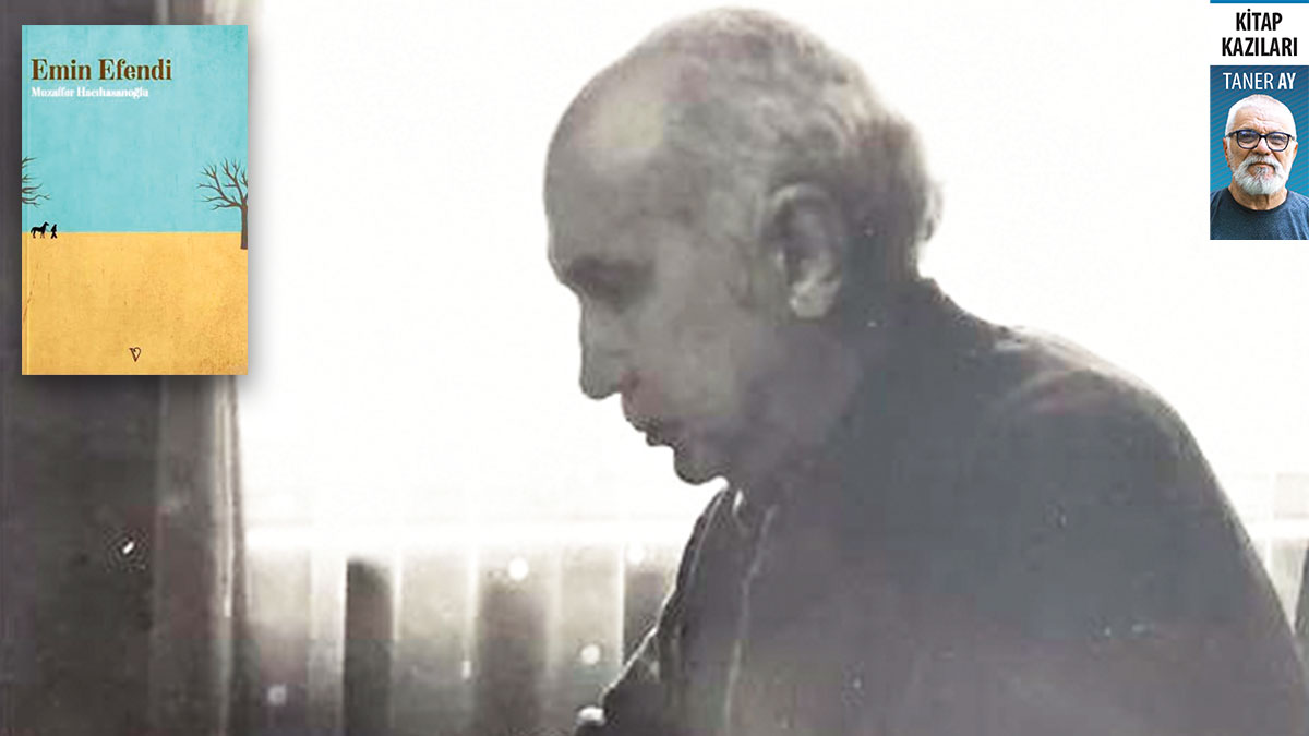Muzaffer Hacıhasanoğlu’nun ‘Emin Efendi’si Vacilando Kitap’tan çıktı: Unutulmuş roman yarım asır sonra rafta