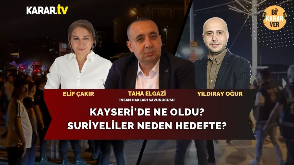 Taha Elgazi Anlatıyor: Kayseri'de ne oldu? Suriyeliler neden hedefte?