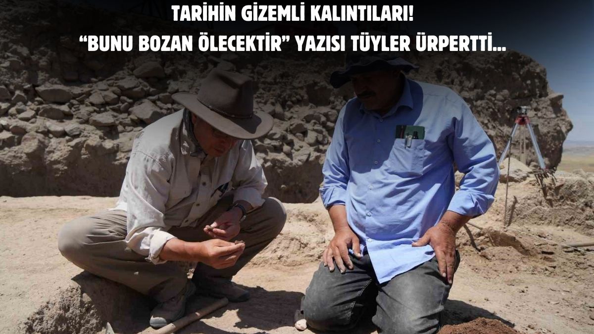 O ilimizde bulundu! Üzerinde 'bunu bozan ölecektir' yazıyor: Arkeologları bile ürperten buluş