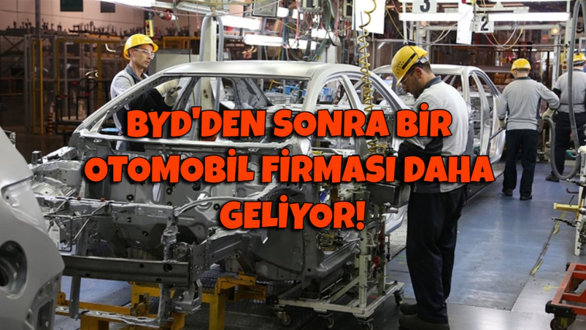 Dünya devleri Türkiye'ye akın ediyor! BYD'nin ardından bir otomobil firması daha Türkiye'ye fabrika kuruyor