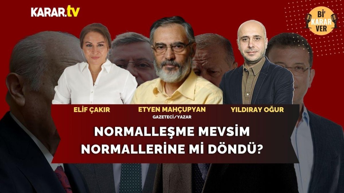 Etyen Mahçupyan anlatıyor: Normalleşme mevsim normallerine mi döndü?