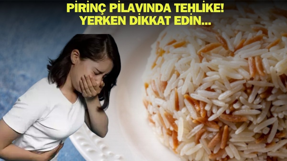 Pirinç pilavında büyük tehlike! Sakın birden fazla ısıtmayın, özellikle yazın zehirliyor